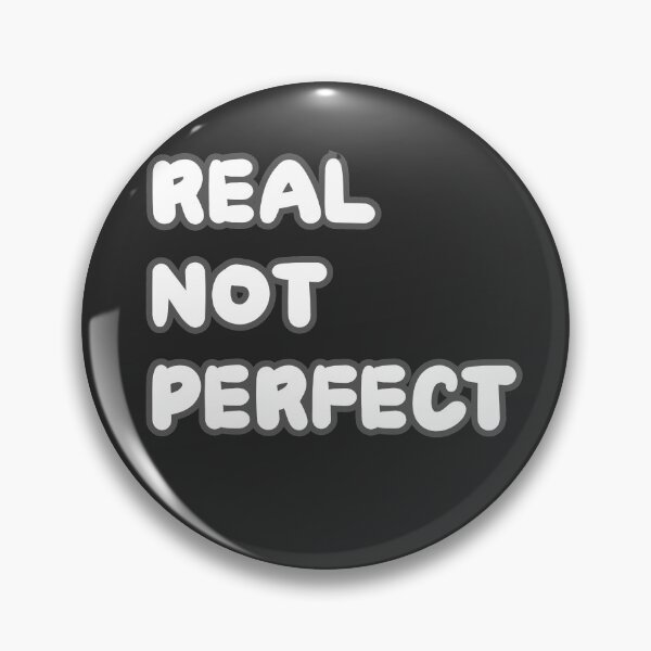 Item preview, Real not perfect designed and sold by Inspiring Strokes.