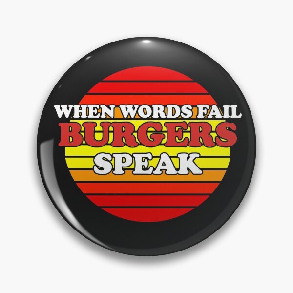 Item preview, When Words Fail Burgers Speak designed and sold by Chubuter.