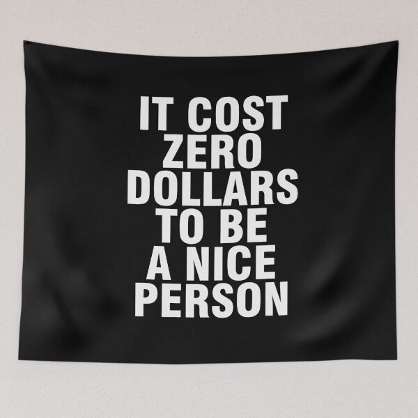Item preview, Jenny Says It Cost Zero Dollars To Be A Nice Person designed and sold by Urosek.