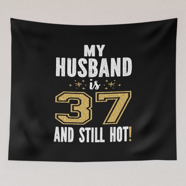 Item preview, My Husband Is 37 And Still Hot 37th Birthday Gift For Him product designed and sold by Grabitees.
