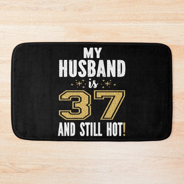Item preview, My Husband Is 37 And Still Hot 37th Birthday Gift For Him product designed and sold by Grabitees.