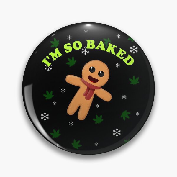 Item preview, I'm So Baked designed and sold by csaron92.