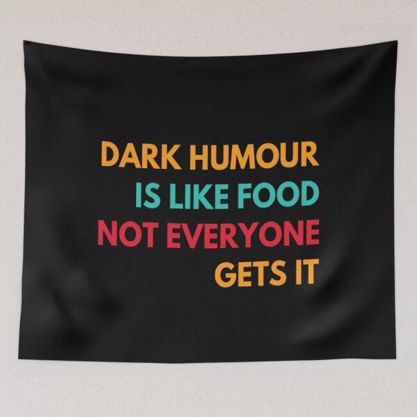 Item preview, Dark Humour is Like Food Not Everyone Gets It designed and sold by Hema Thilakaratne.