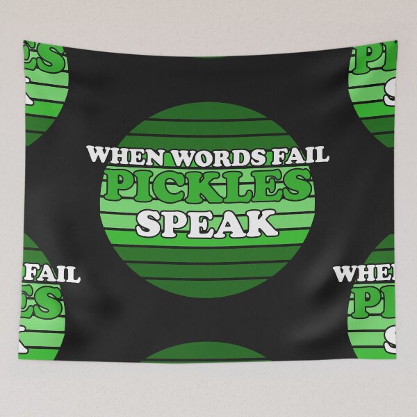 Item preview, When Words Fail Pickles Speak designed and sold by Chubuter.