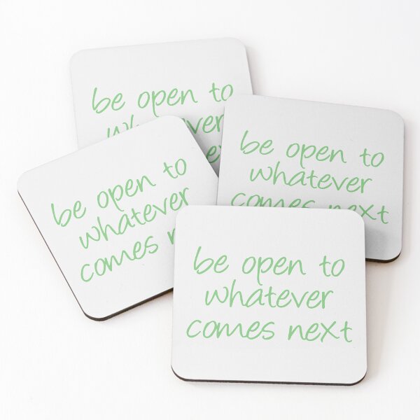 Item preview, Be open to whatever comes next designed and sold by designdroplet.