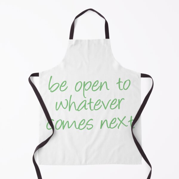 Item preview, Be open to whatever comes next designed and sold by designdroplet.