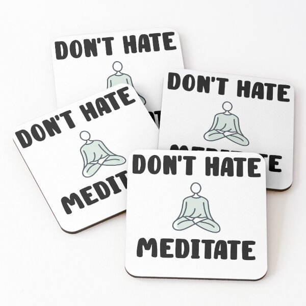 Item preview, Don't Hate Meditate Quote Design designed and sold by AritraSur.