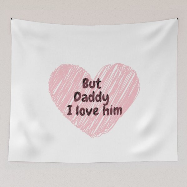 Item preview, BUT  DADDY I LOVE HIM  designed and sold by Totaghyr.