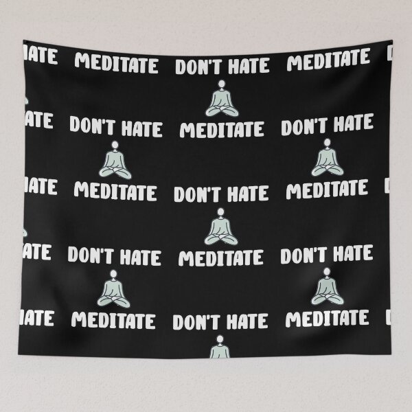 Item preview,  Don't Hate Meditate Quote Design designed and sold by AritraSur.
