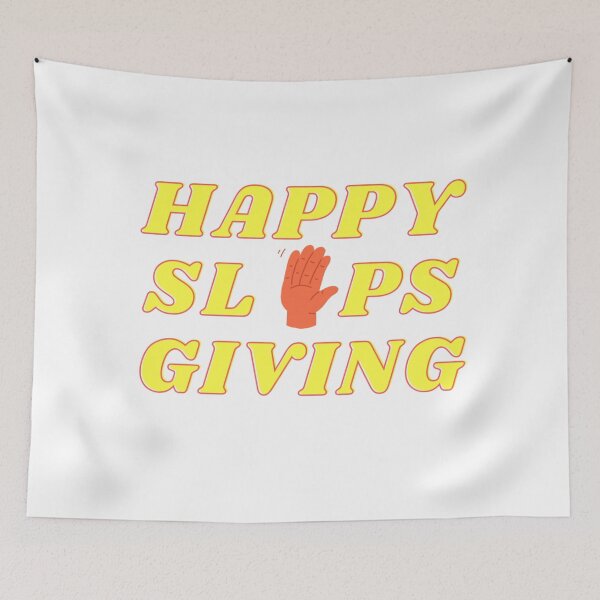 Item preview, HAPPY SLAPSGIVING! designed and sold by anoob.