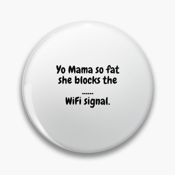 Artikelvorschau, Yo Mama Fat, blockiert WiFi entworfen und verkauft von MeMerchNDice.