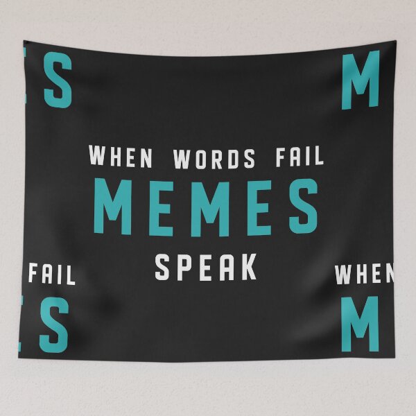 Item preview, When Words Fail Memes Speak designed and sold by Chubuter.