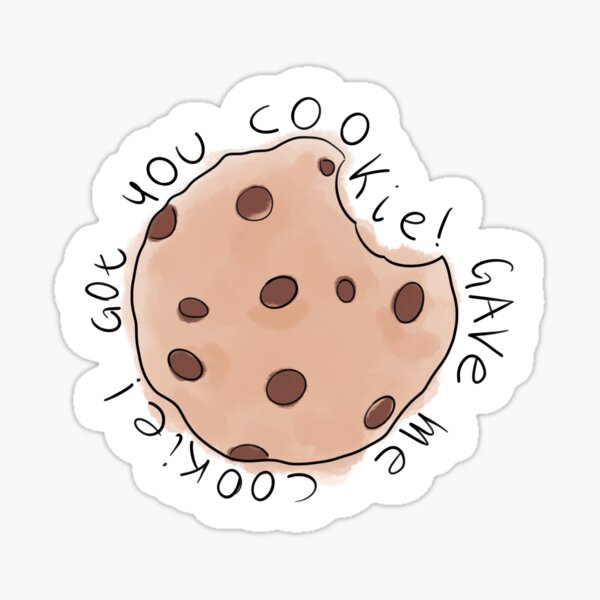 Item preview, Gave me Cookie, Got you Cookie - Nick designed and sold by TVserious.