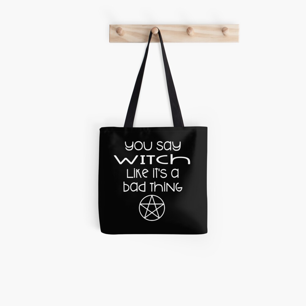 You Say Witch Like it's a Bad Thing Cheeky Witch® Tote Bag