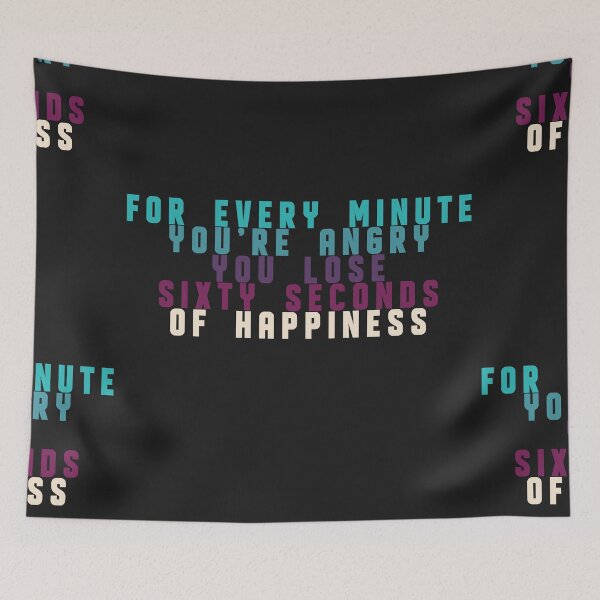 Item preview, For every minute you are angry you lose sixty seconds of happiness designed and sold by Chubuter.