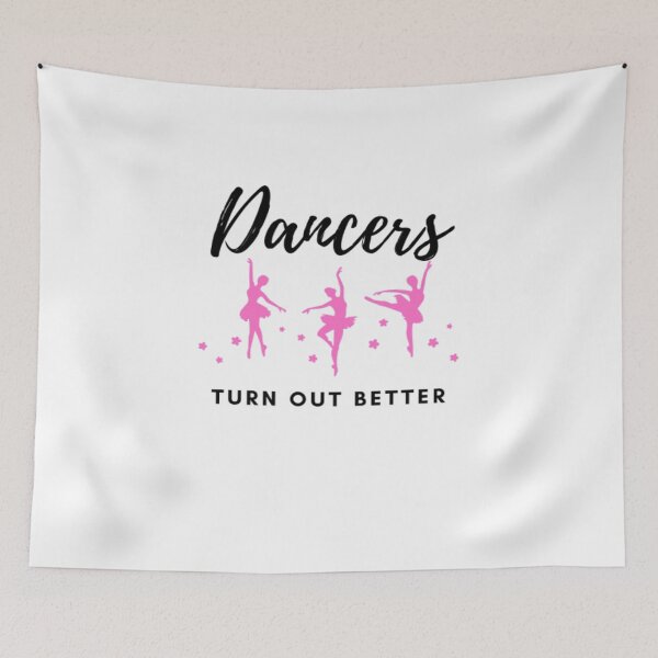 Item preview, Dancers Turn Out Better designed and sold by FLUMPYFINGERS.