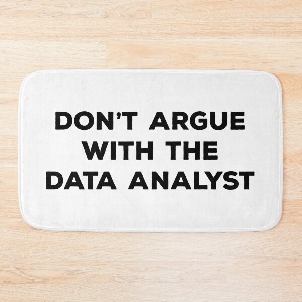 Item preview, Don't Argue With The Data Analyst designed and sold by teesaurus.