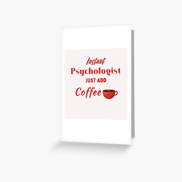 Artikel-Vorschau von  Instant Psychologist fügen Sie einfach Kaffee # 3 (rot) hinzu, designt und verkauft von Millenial Designs.