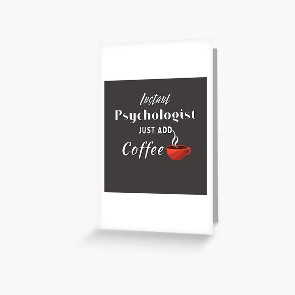 Artikel-Vorschau von Instant Psychologist fügen Sie einfach Kaffee # 3 (weiß) hinzu, designt und verkauft von Millenial Designs.
