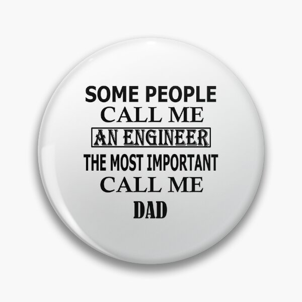 Item preview, Some People Call Me An Engineer, The Most Important Call Me DAD designed and sold by Peace Cyebukayire.