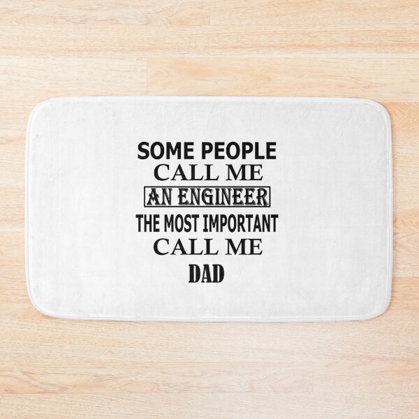 Item preview, Some People Call Me An Engineer, The Most Important Call Me DAD designed and sold by Peace Cyebukayire.
