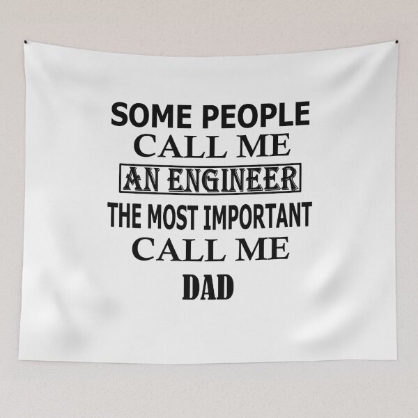 Item preview, Some People Call Me An Engineer, The Most Important Call Me DAD designed and sold by Peace Cyebukayire.
