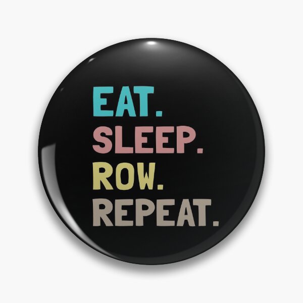 Item preview, Eat Sleep Row Repeat designed and sold by Life Shop.