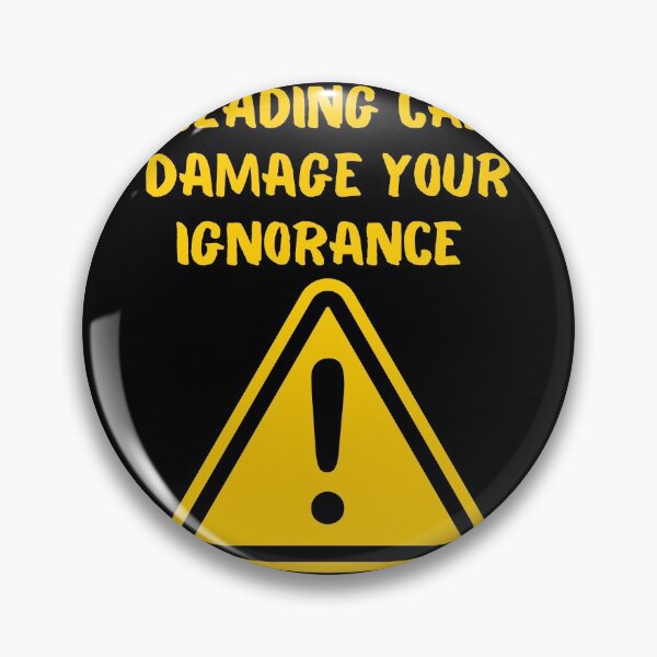Item preview, Warning Sign Reading can damage your ignorance designed and sold by Two Left Hands Design.