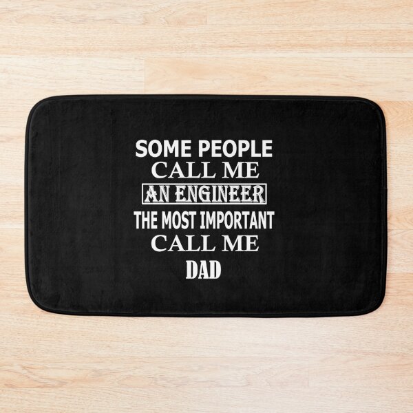 Item preview, Some People Call Me An Engineer, The Most Important Call Me DAD designed and sold by Peace Cyebukayire.