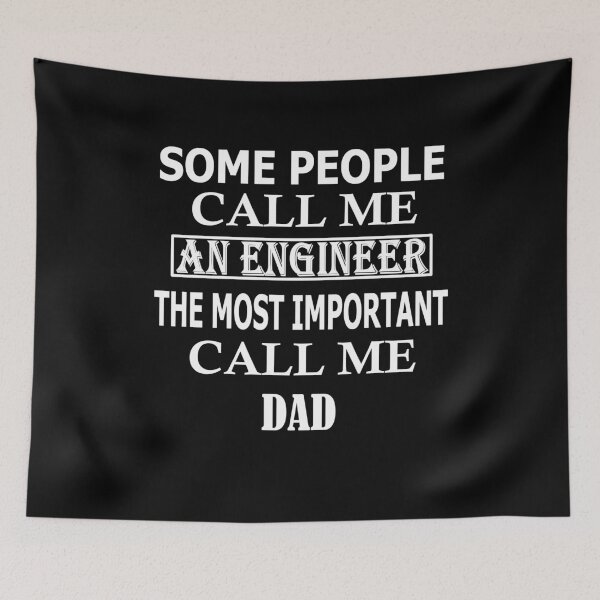 Item preview, Some People Call Me An Engineer, The Most Important Call Me DAD designed and sold by Peace Cyebukayire.