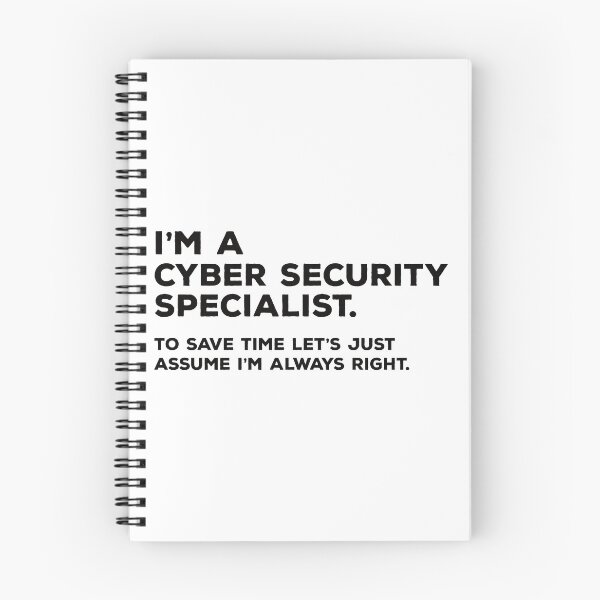 Item preview, I'm A Cyber Security Specialist. To Save Time Let's Just Assume I'm Always Right designed and sold by teesaurus.