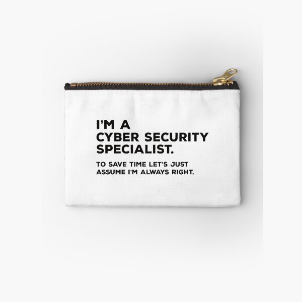 Item preview, I'm A Cyber Security Specialist. To Save Time Let's Just Assume I'm Always Right designed and sold by teesaurus.