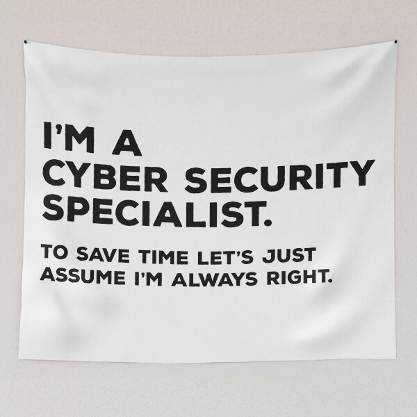 Item preview, I'm A Cyber Security Specialist. To Save Time Let's Just Assume I'm Always Right designed and sold by teesaurus.