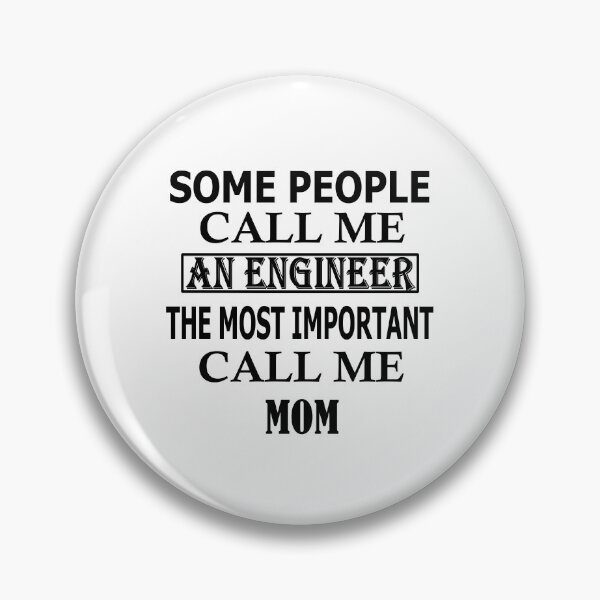 Item preview, Some People Call Me An Engineer, The Most Important Call Me MOM designed and sold by Peace Cyebukayire.