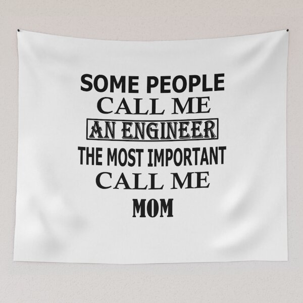 Item preview, Some People Call Me An Engineer, The Most Important Call Me MOM designed and sold by Peace Cyebukayire.