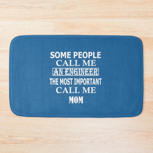Item preview, Some People Call Me An Engineer, The Most Important Call Me MOM designed and sold by Peace Cyebukayire.