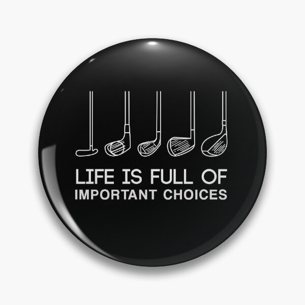 Item preview, Funny Life is Full of Important Choices Golf Gift for Golf Lovers Man and Woman designed and sold by pedrored369.