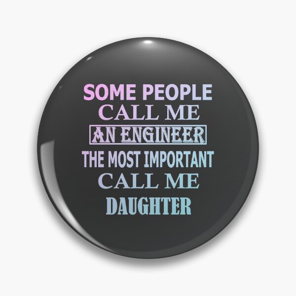 Item preview, Some People Call Me An Engineer, The Most Important Call Me DAUGHTER designed and sold by Peace Cyebukayire.