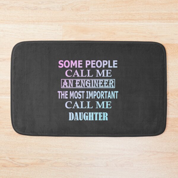 Item preview, Some People Call Me An Engineer, The Most Important Call Me DAUGHTER designed and sold by Peace Cyebukayire.