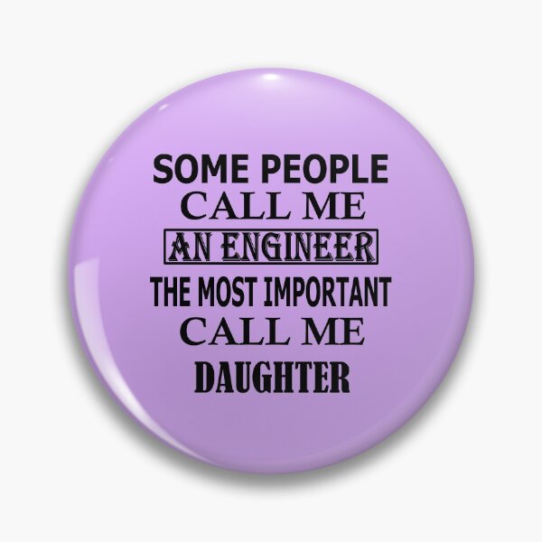 Item preview,  Some People Call Me An Engineer, The Most Important Call Me DAUGHTER designed and sold by Peace Cyebukayire.