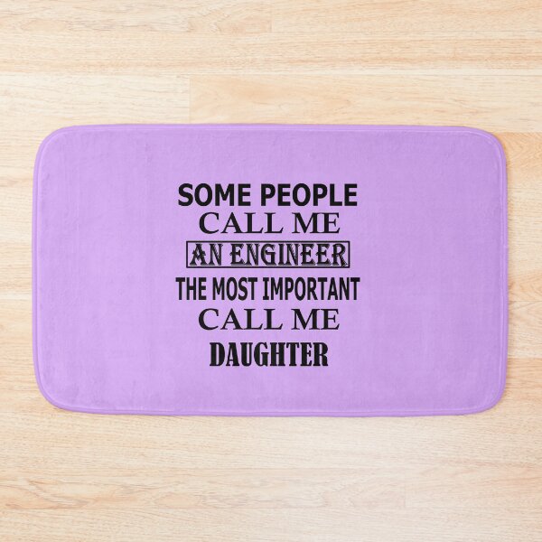 Item preview,  Some People Call Me An Engineer, The Most Important Call Me DAUGHTER designed and sold by Peace Cyebukayire.
