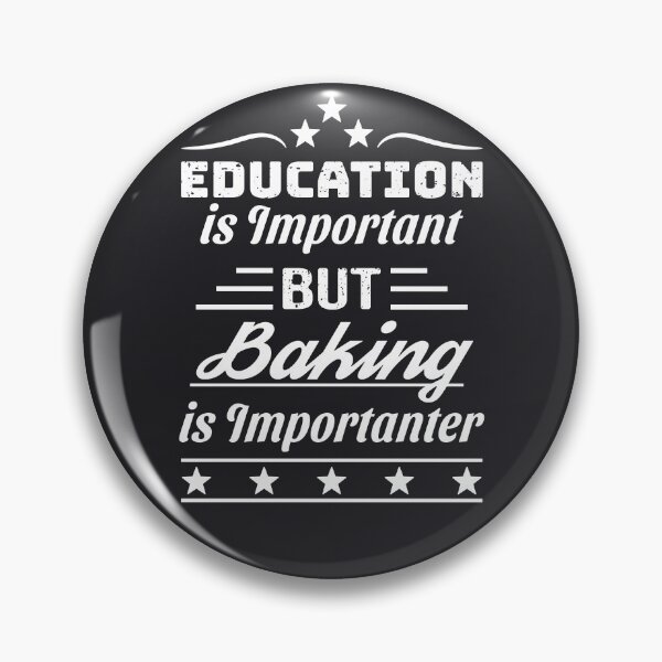 Artikelvorschau, Bildung ist wichtig, aber Backen ist wichtiger entworfen und verkauft von LotusBlue77.
