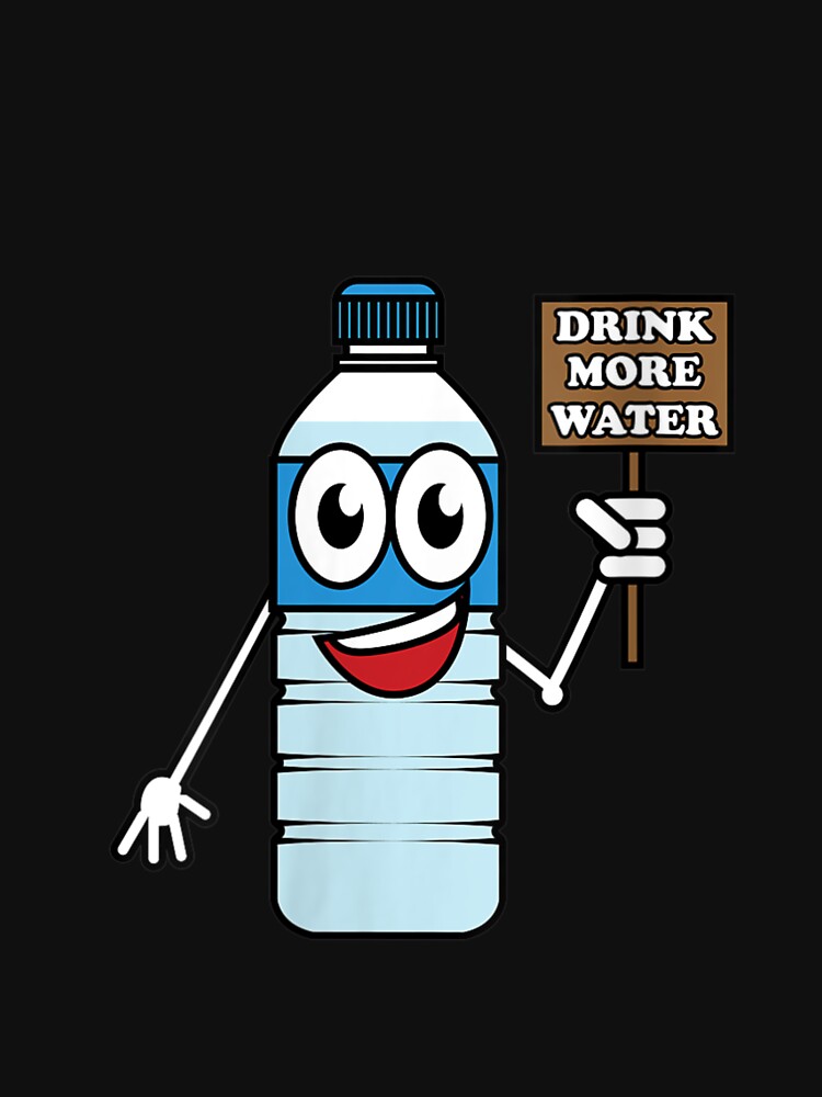"Womens Drink More Water Cool Water Drinkers Healthy Cute" Tshirt for
