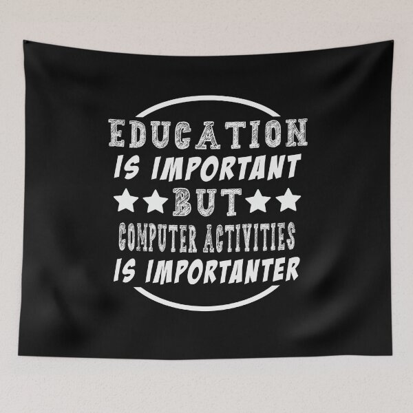Item preview,  Education is Important But Computer Activities Is Importanter designed and sold by majeed10.