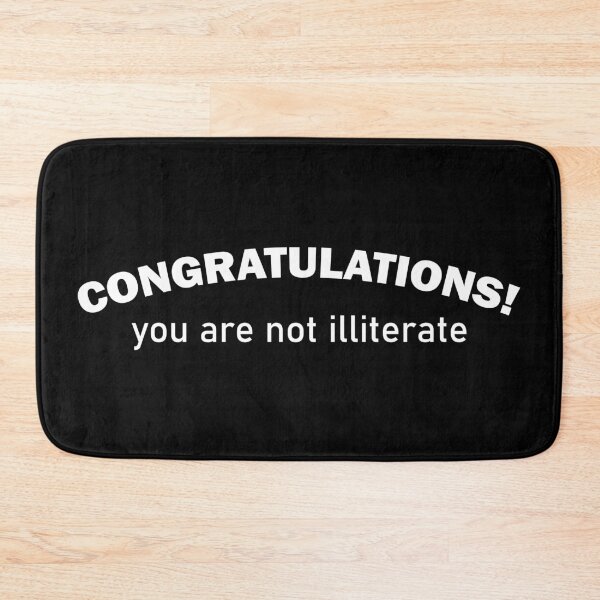 Item preview, Congratulations! You are not illiterate. designed and sold by GiftWorks.