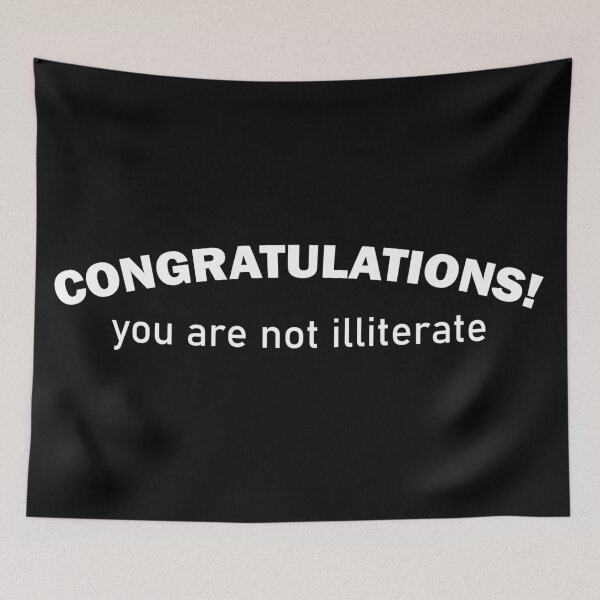 Item preview, Congratulations! You are not illiterate. designed and sold by GiftWorks.