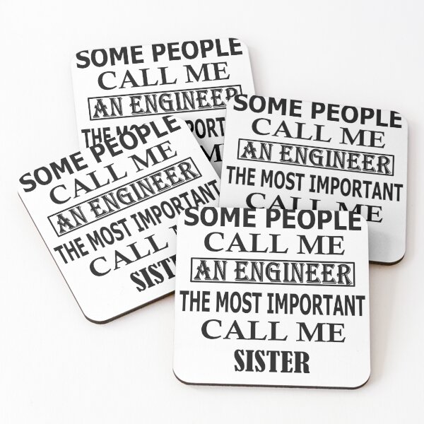 Item preview,  Some People Call Me An Engineer, The Most Important Call Me SISTER designed and sold by Peace Cyebukayire.
