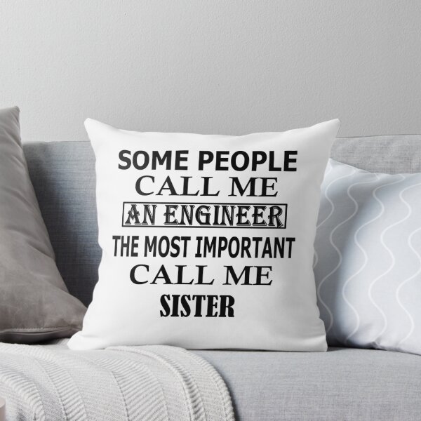 Item preview,  Some People Call Me An Engineer, The Most Important Call Me SISTER designed and sold by Peace Cyebukayire.