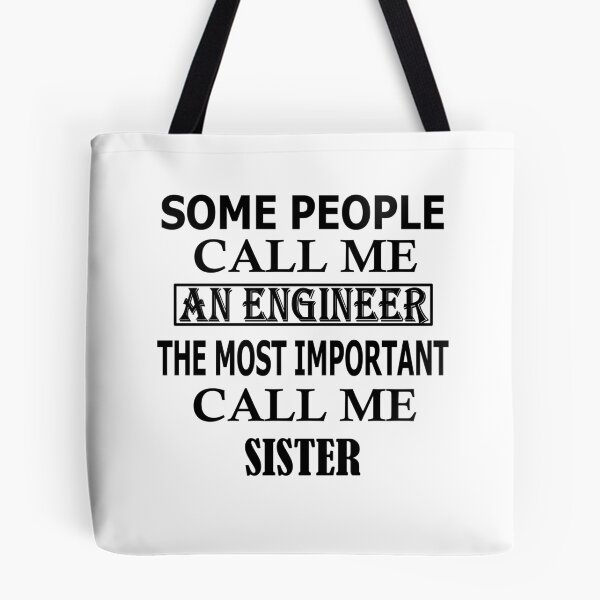 Item preview,  Some People Call Me An Engineer, The Most Important Call Me SISTER designed and sold by Peace Cyebukayire.
