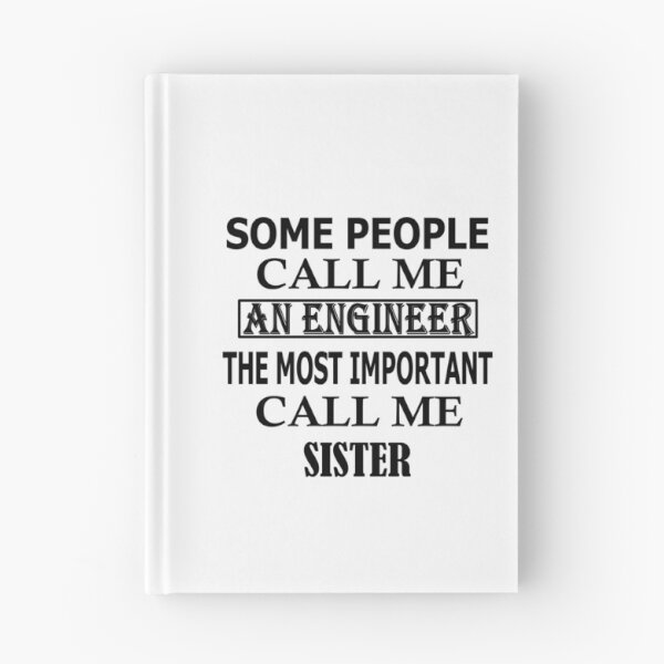 Item preview,  Some People Call Me An Engineer, The Most Important Call Me SISTER designed and sold by Peace Cyebukayire.